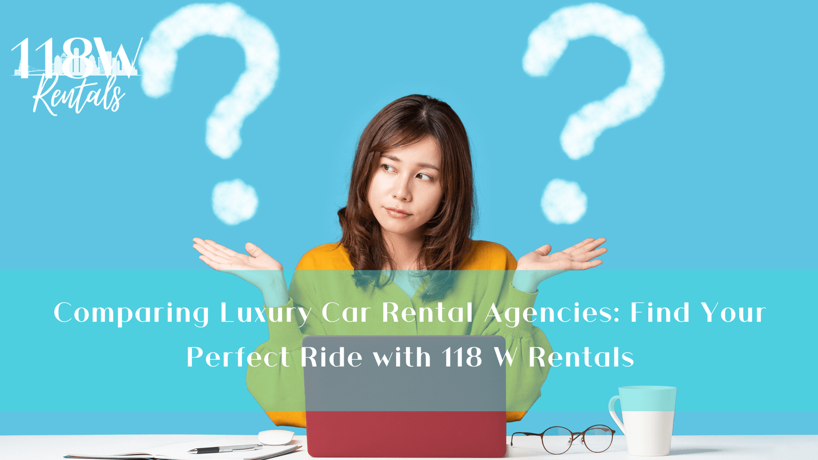 Comparing Luxury Car Rental Agencies: Find Your Perfect Ride with 118 W Rentals