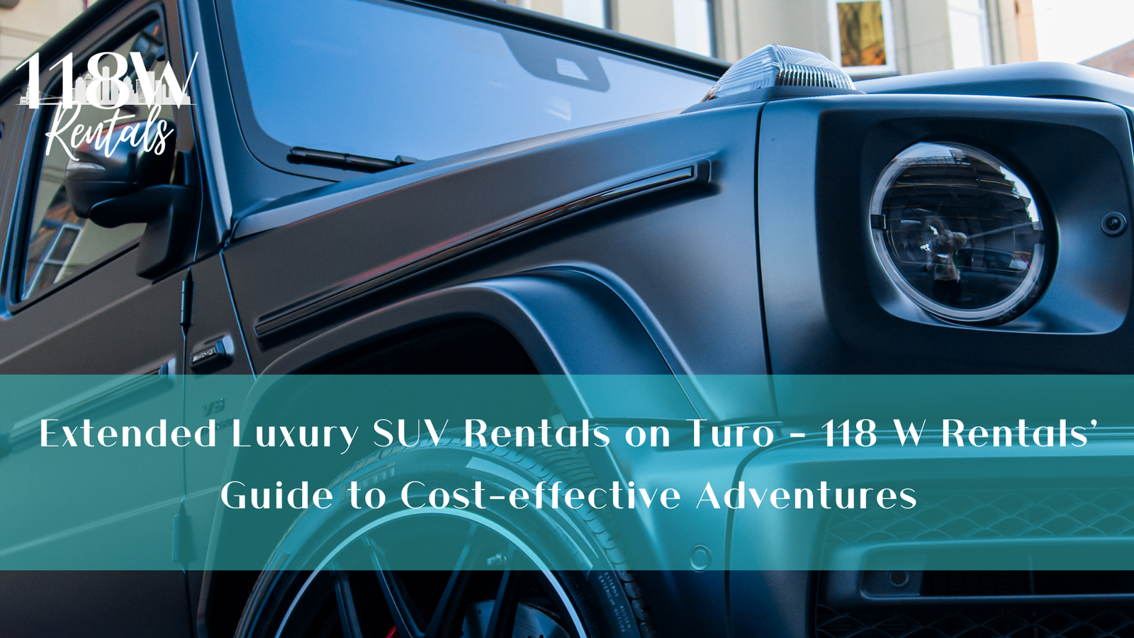 Extended Luxury SUV Rentals on Turo – 118 W Rentals’ Guide to Cost-effective Adventures