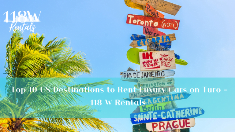 Top 10 US Destinations to Rent Luxury Cars on Turo – 118 W Rentals