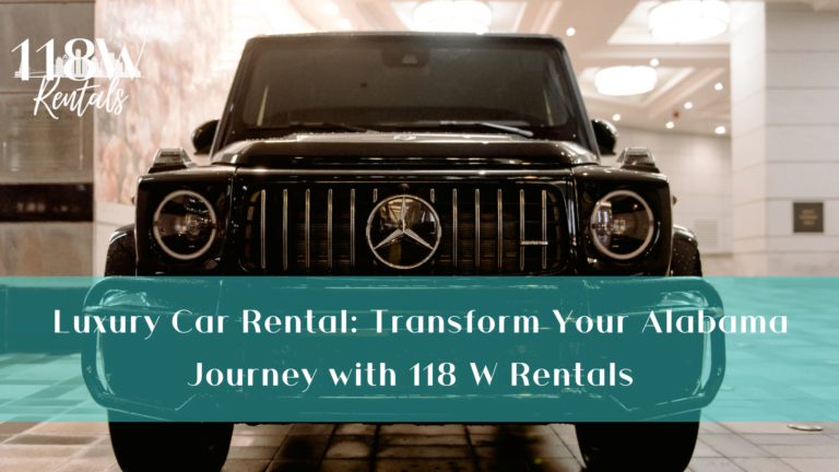 Luxury Car Rental: Transform Your Alabama Journey with 118 W Rentals